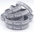 New Get Off Your Attitude Wristband (Light Grey and White) 10 Pack